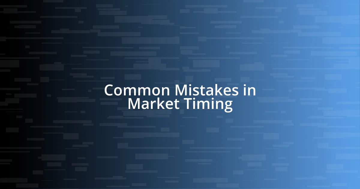 Common Mistakes in Market Timing