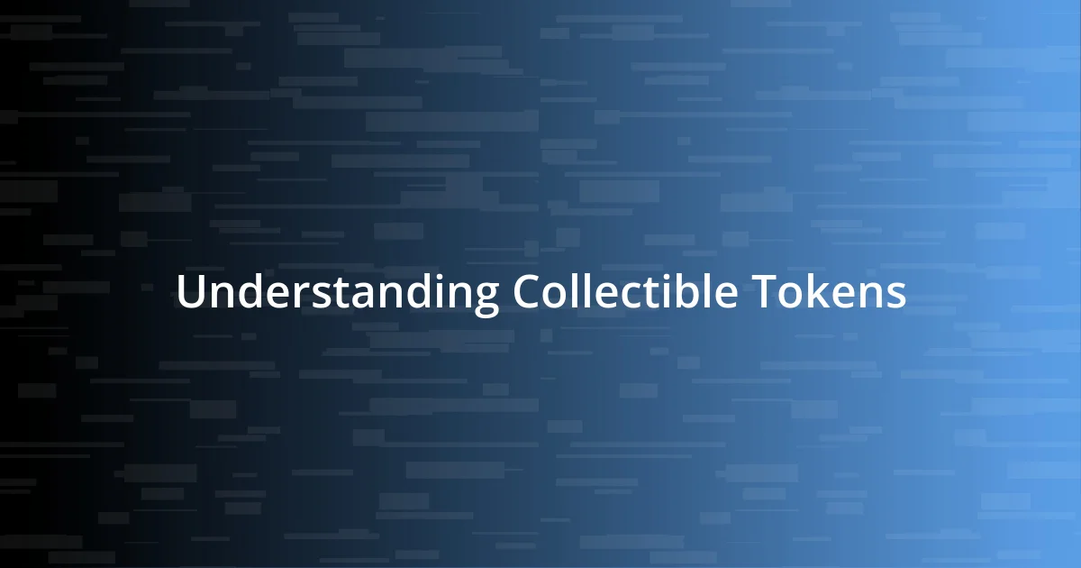 Understanding Collectible Tokens