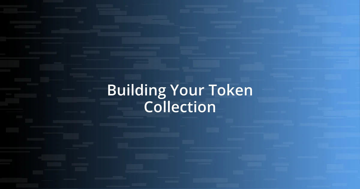 Building Your Token Collection