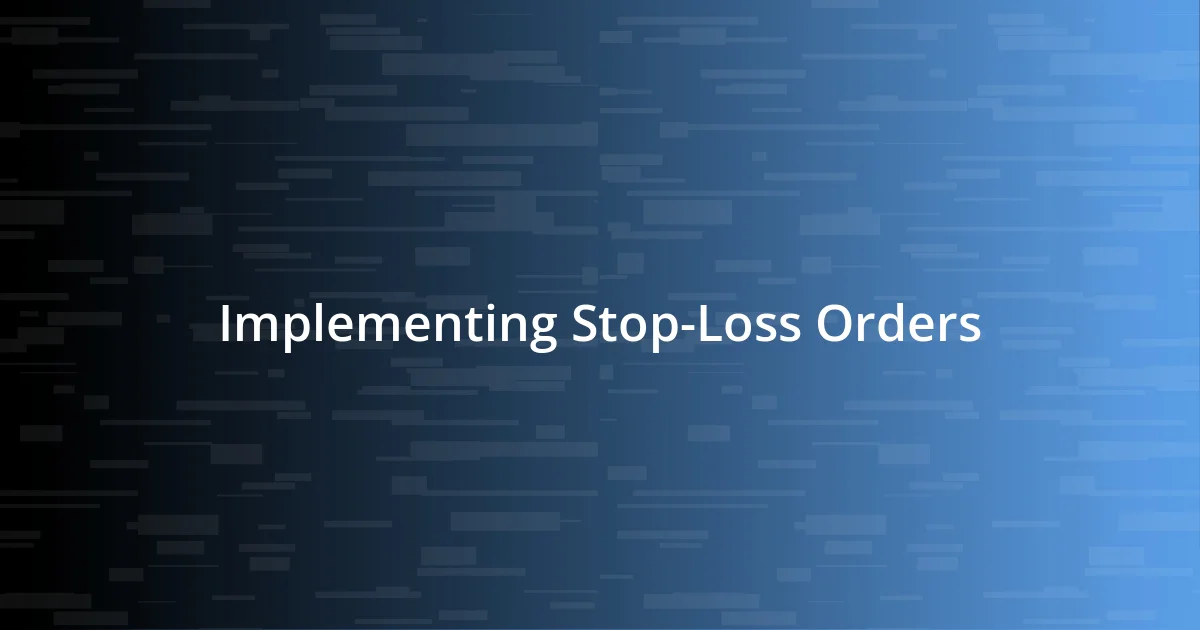 Implementing Stop-Loss Orders