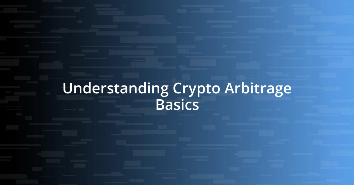 Understanding Crypto Arbitrage Basics