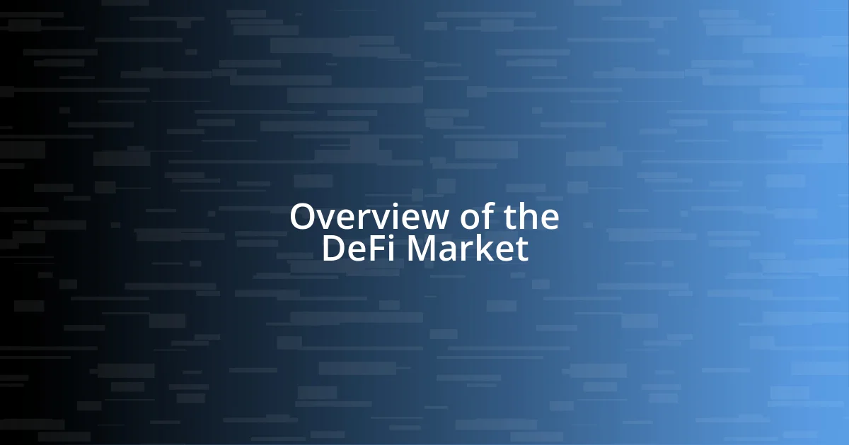 Overview of the DeFi Market