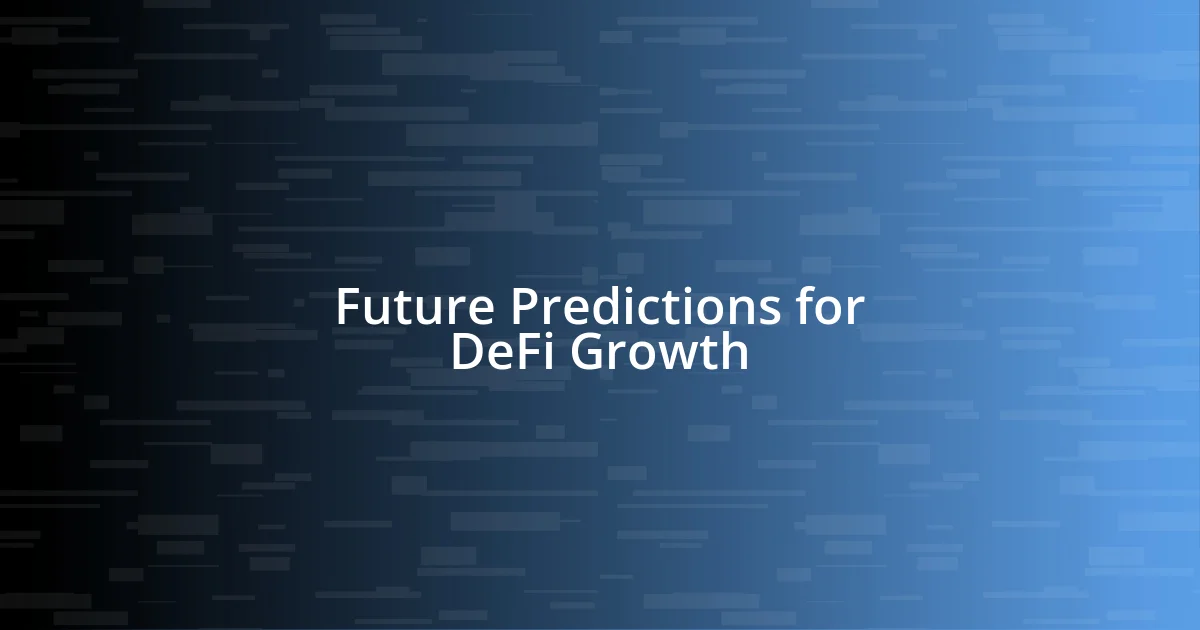 Future Predictions for DeFi Growth