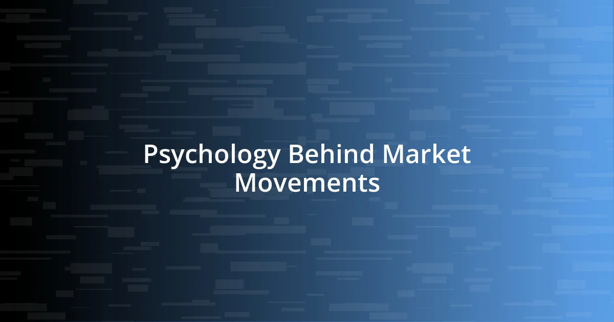 Psychology Behind Market Movements