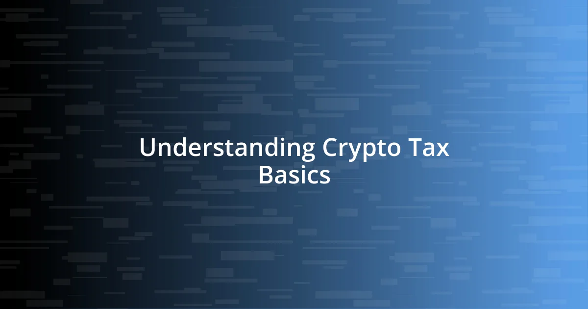 Understanding Crypto Tax Basics