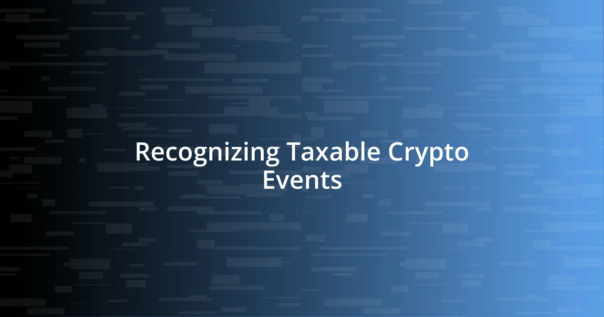 Recognizing Taxable Crypto Events