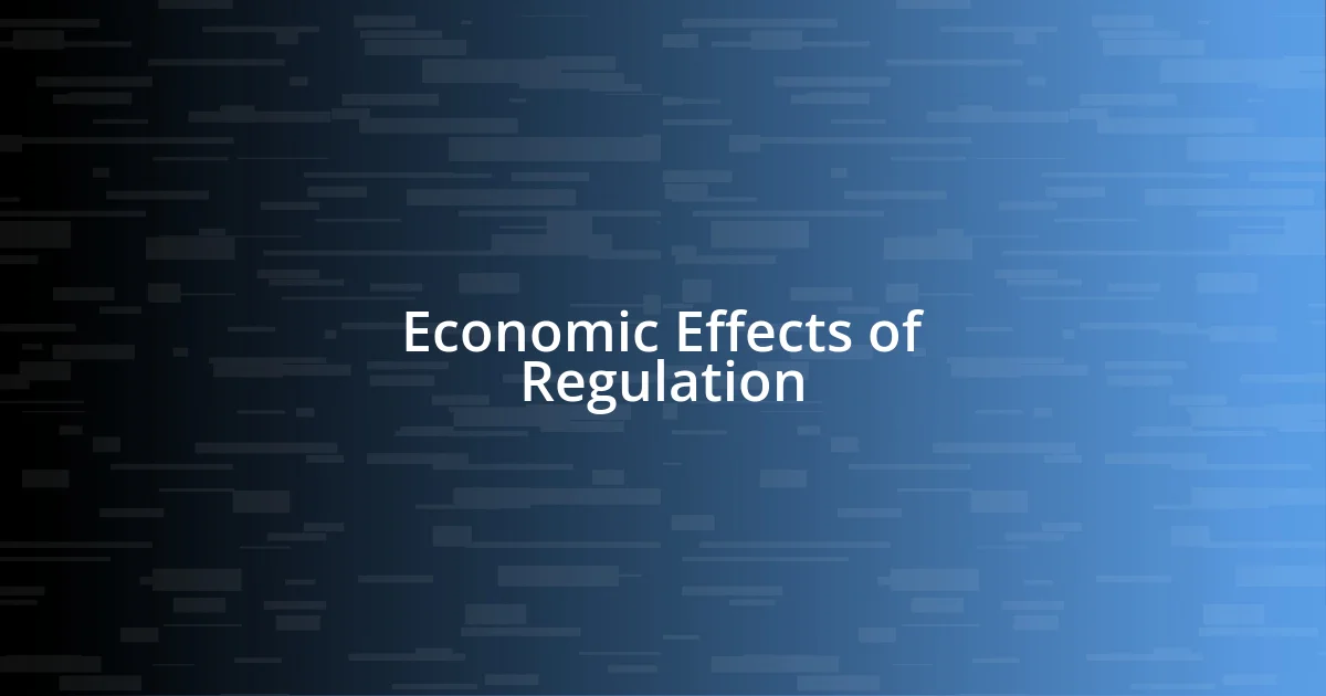 Economic Effects of Regulation