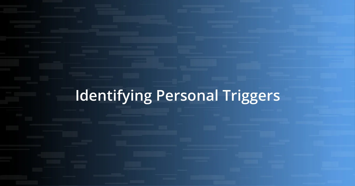 Identifying Personal Triggers