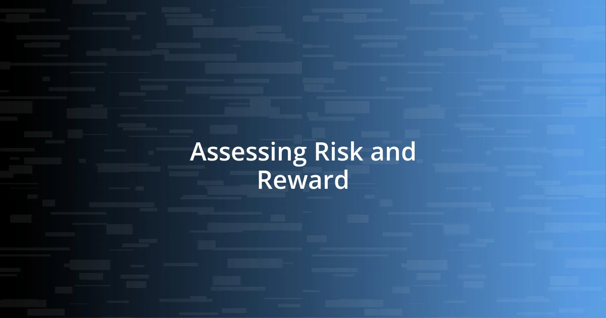 Assessing Risk and Reward