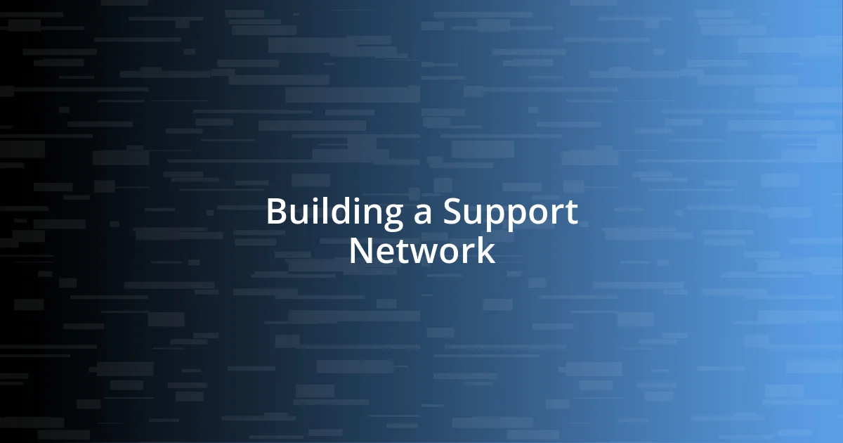 Building a Support Network