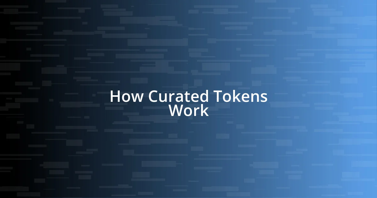 How Curated Tokens Work