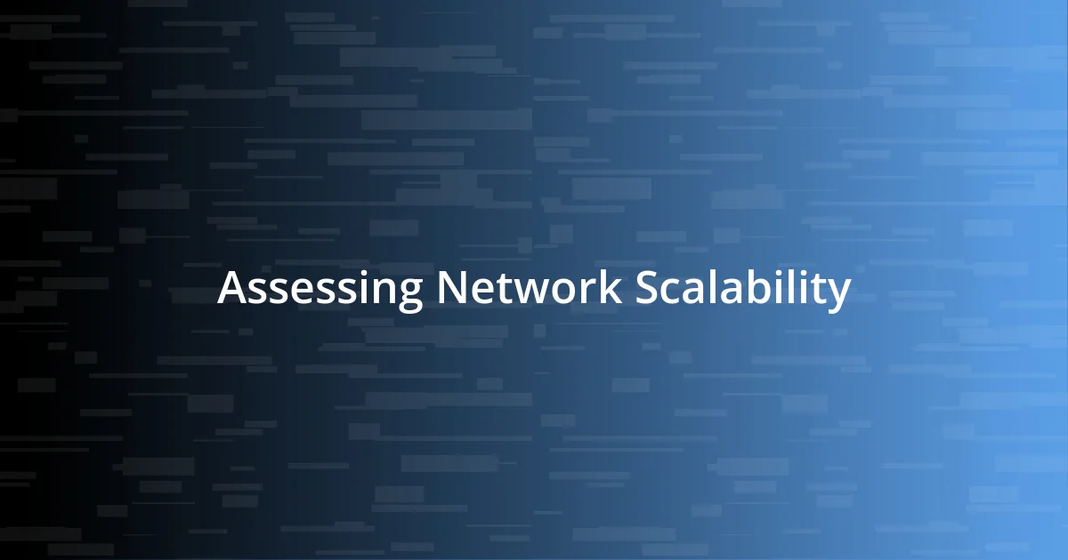 Assessing Network Scalability