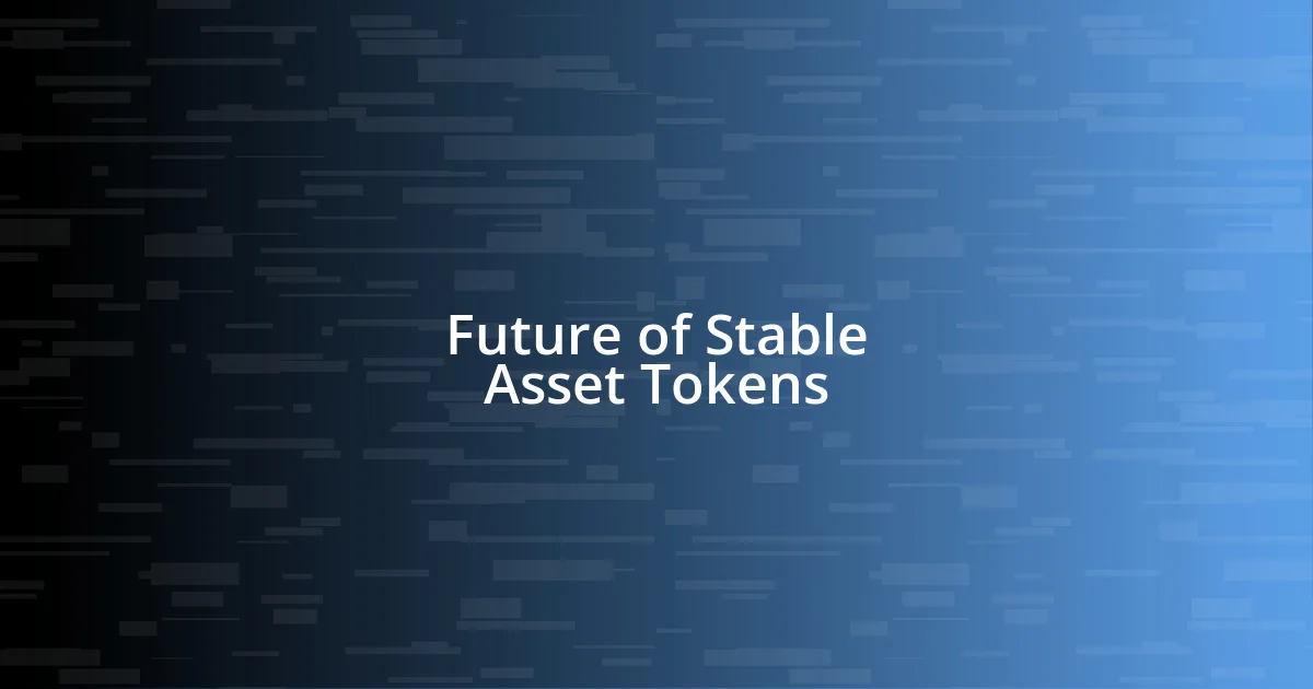 Future of Stable Asset Tokens