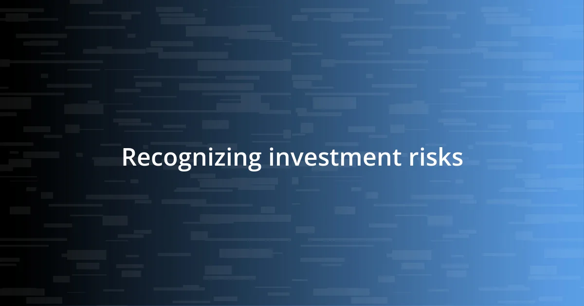 Recognizing investment risks