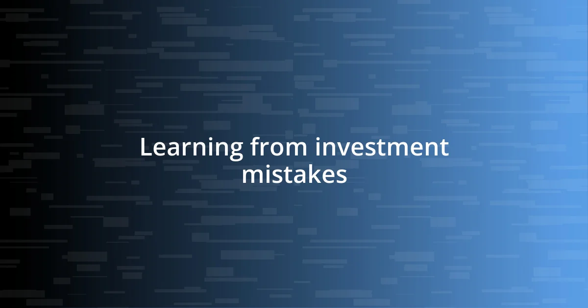 Learning from investment mistakes