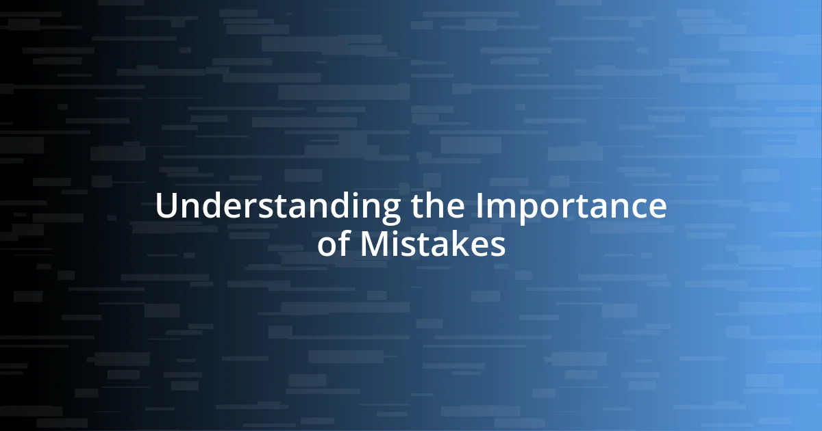 Understanding the Importance of Mistakes