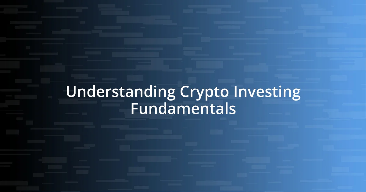 Understanding Crypto Investing Fundamentals