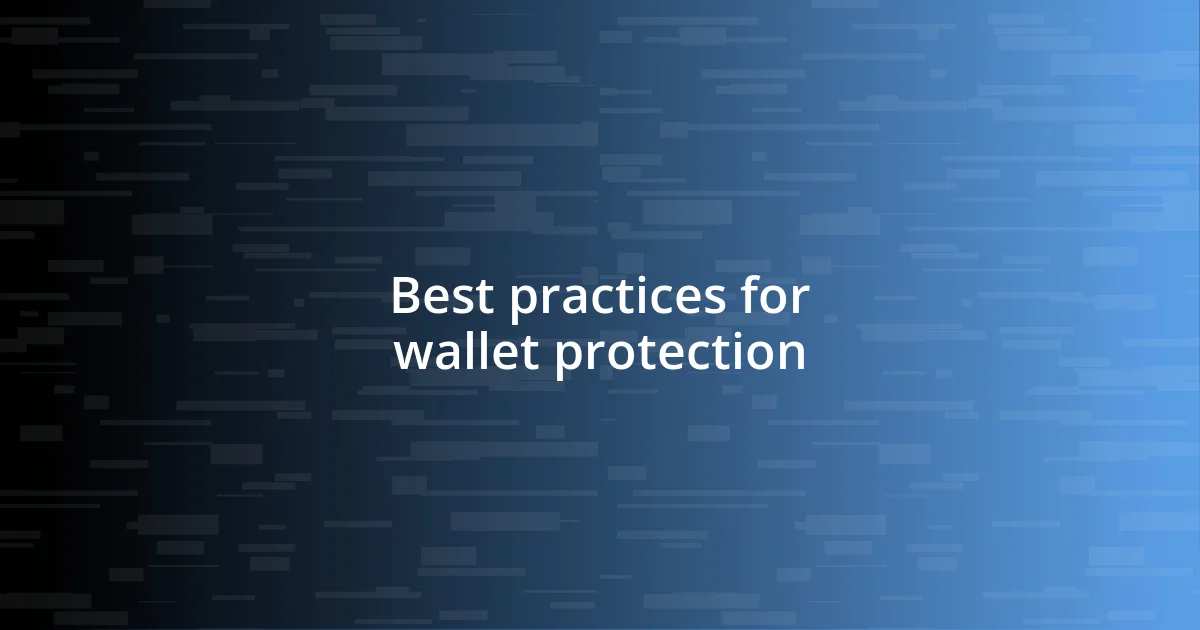 Best practices for wallet protection