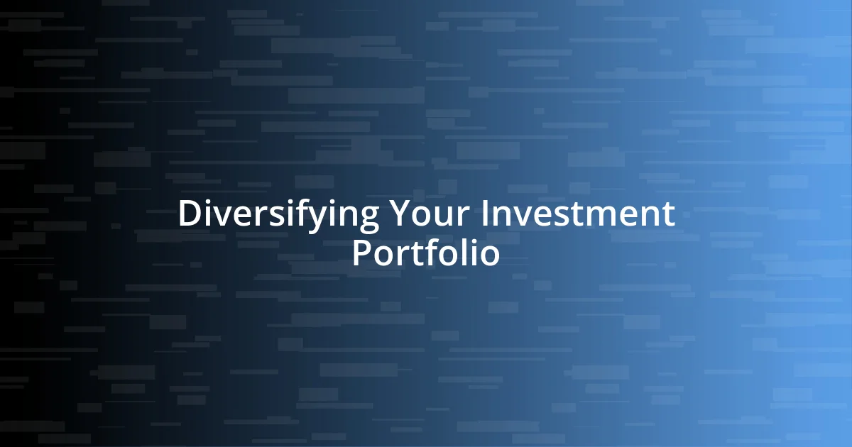 Diversifying Your Investment Portfolio