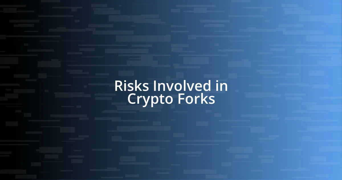 Risks Involved in Crypto Forks