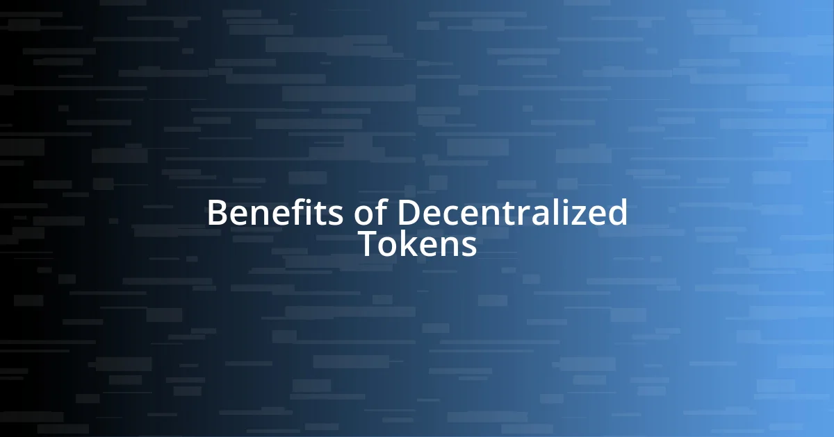 Benefits of Decentralized Tokens