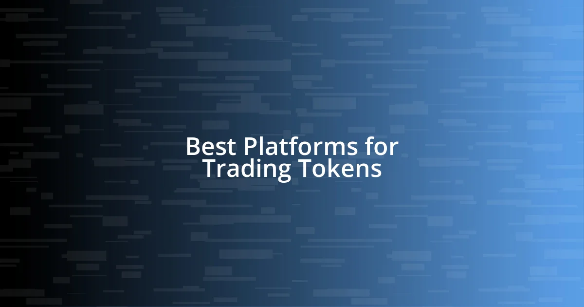 Best Platforms for Trading Tokens